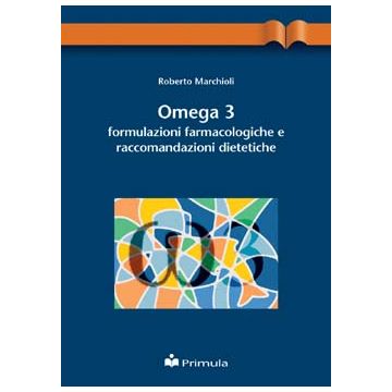 Omega 3: formulazioni farmacologiche e raccomandazioni dietetiche