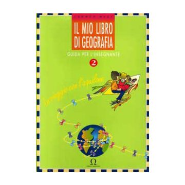 Il mio libro di geografia. Progetto di approccio facilitato all'insegnamento ed all'apprendimento secondo i nuovi programmi ministeriali. Schede 1°Livello