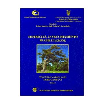 Motricità, invecchiamento, riabilitazione (Geriatria; persona anziana; paziente geriatrico) [Marigliano Vincenzo - CESI]