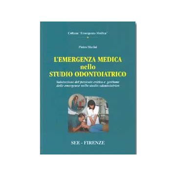 L' emergenza medica nello studio odontoiatrico. Valutazione nel paziente critico e gestione delle emergenze nello studio odontoiatrico