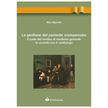 La gestione del paziente scompensato: il ruolo del medico di medicina generale in accordo con il cardiologo