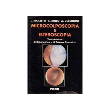 Microcolposcopia e isteroscopia. Testo-atlante di diagnostica e di tecnica operativa