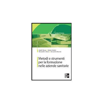 Metodi e strumenti per la formazione nelle aziende sanitarie - Massai;  Amerini; Corbani; Mancini - MCGRAW HILL