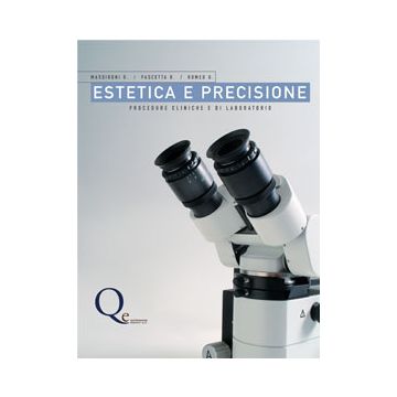 Estetica e precisione. Procedure cliniche e di laboratorio [Massironi - Quintessenza Edizioni]
