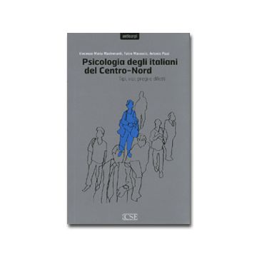 Psicologia degli italiani del Centro - Nord - Tipi - Vizi - Pregi e Difetti