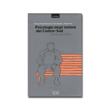 Psicologia degli italiani del Centro - Sud - Tipi - Vizi - Pregi - Difetti