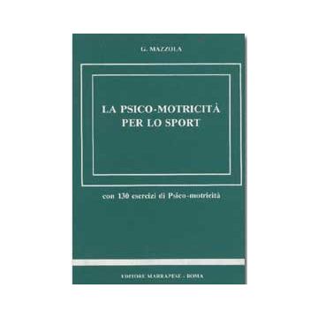 La psicomotricità per lo sport con 130 esercizi di psicomotricitá  