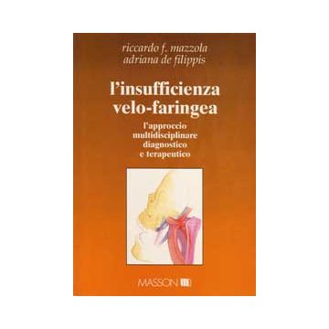 L' insufficienza velo-faringea. L' approccio multidisciplinare diagnostico e terapeutico