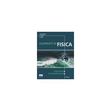 Elementi di Fisica 1 - Meccanica - Termodinamica 2/ed. [Mazzoldi - Edises]