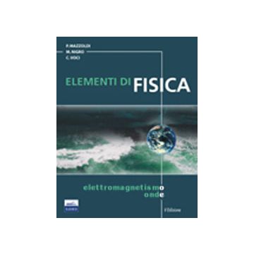 Elementi di Fisica 2 - Elettromagnetismo e Onde 2/ed. [Mazzoldi - Edises]