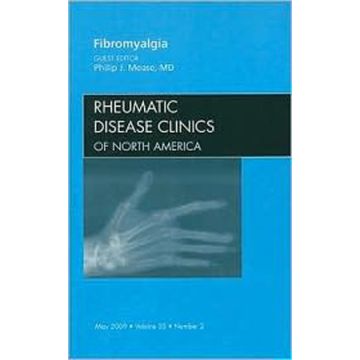 Fibromyalgia, An Issue of Rheumatic Disease Clinics Volume 35-2
