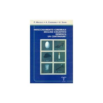 Invecchiamento cerebrale declino cognitivo demenza un continuum?