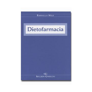 Dietofarmacia (Nutrizione Enterale e Parenterale)  [Mele Raffaella - Idelson Gnocchi]