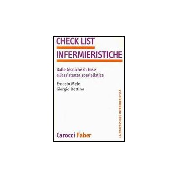 Check list infermieristiche - Dalla tecnica di base all'assistenza specialistica [Mele; Bottino - Carocci Editore]