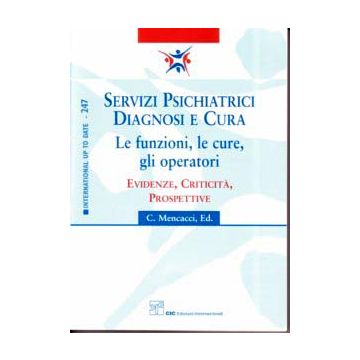 Servizi psichiatrici Diagnosi e Cura. Le funzioni, le cure, gli operatori - Evidenze, Criticità,  Prospettive 