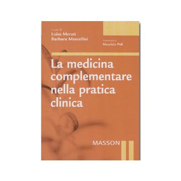 La medicina complementare nella pratica clinica [Merati - Elsevier Masson] 