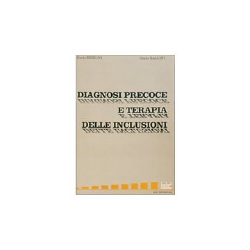 Diagnosi precoce e terapia delle inclusioni