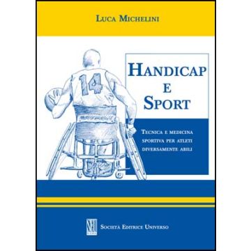 Handicap e Sport 2/ed. -  Tecnica e Medicina sportiva per atleti diversamente abili
