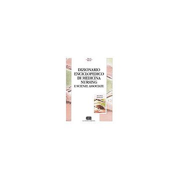 DIZIONARIO ENCICLOPEDICO DI MEDICINA, NURSING E SCIENZE ASSOCIATE 2/ed.