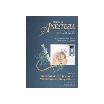 Atlante di Anestesia 3 - Preparazione Preoperatoria e Monitoraggio Intraoperatorio