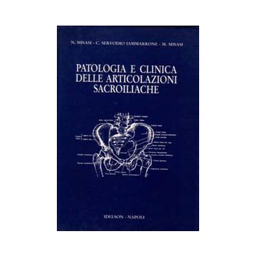 Patologia e clinica delle articolazioni sacro-iliache (Misasi, Servodio Iammarone - Idelson-Gnocchi)