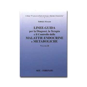 LINEE-GUIDA per la Diagnosi, la Terapia e il Controllo delle Malattie ENDOCRINE e METABOLICHE - Manuale di endocrinologia Vol.2