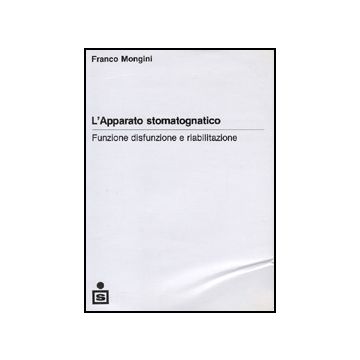L'Apparato Stomatognatico - Funzione, disfunzione e riabilitazione