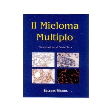 Il mieloma multiplo [Morabito - Selecta Medica]