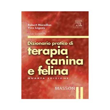 Dizionario pratico di terapia canina e felina 4/ed. [Moraillon - Elsevier Masson]