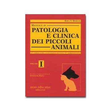 Manuale di Patologia e Clinica dei Piccoli Animali 2voll.  [Morgan - Delfino Antonio]