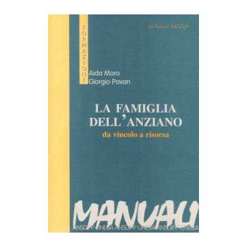La famiglia dell'anziano. Da vincolo a risorsa