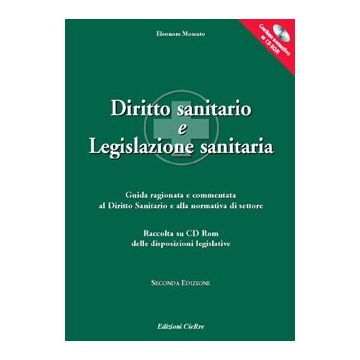 Diritto Sanitario e Legislazione Sanitaria. Guida Ragionata e commentata al diritto e alla normativa di settore 2/ed.