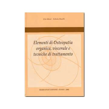 Elementi di osteopatia organica, viscerale e tecniche di trattamento [Mossi Erio; Marelli - Marrapese Edizioni]