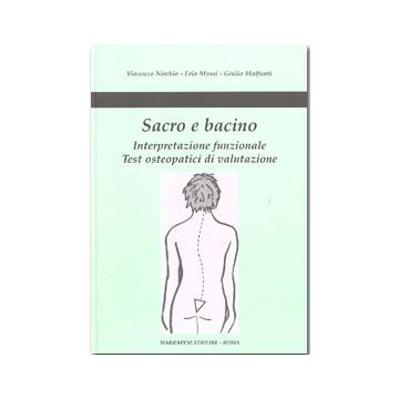 Sacro e bacino - Interpretazione funzionale - Test osteopatici di valutazione [Mossi; Nirchio - Marrapese Edizioni]
