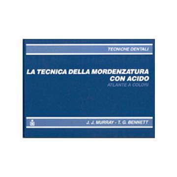 La tecnica della mordenzatura con acido - Atlante a colori