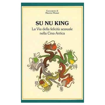 Su Nu King - La via della felicità sessuale nella Cina antica