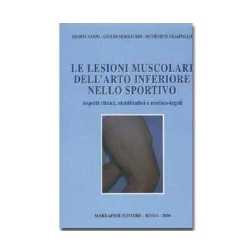 Le lesioni muscolari dell' arto inferiore nello sportivo [Nanni; Roi; Vasapollo - Marrapese Edizioni]