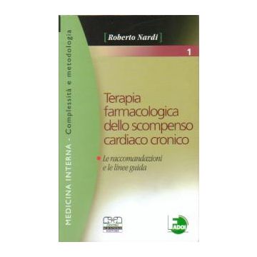 Terapia farmacologica dello scompenso cardiaco cronico. Le raccomandazioni e le linee guida