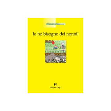 IO HO BISOGNO DEI NONNI