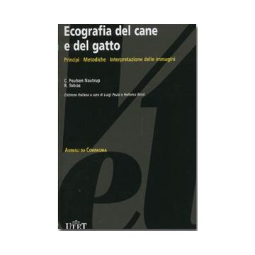 Testo atlante di ecografia del cane e del gatto. Principi. Metodiche. Interpretazione delle immagini