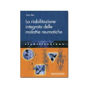 La riabilitazione integrata delle malattie reumatiche  [Nava - Elsevier Masson]