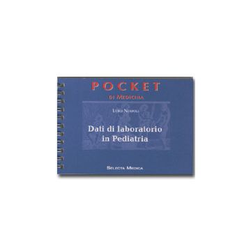 Dati di laboratorio in Pediatria - Pocket di medicina [Nespoli - Selecta Medica]