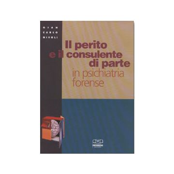 Il Perito e il Consulente di parte in Psichiatria Forense