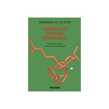 Principi di Sintesi Organica 2/ed. Norman Richard; Coxon James M. PICCIN EDITORE