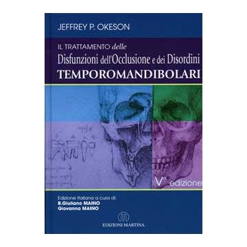 Il trattamento delle disfunzioni dell'occlusione e dei disordini temporomandibolari 5/ed.