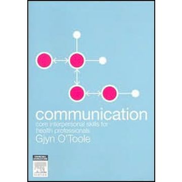 Communication  -Core Interpersonal Skills for Health Professionals