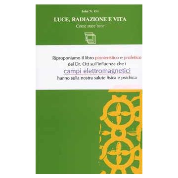 Luce, radiazione e vita. Come stare bene