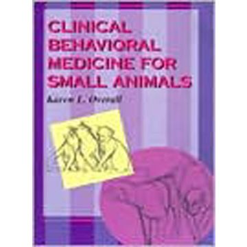 Clinical Behavioral Medicine For Small Animals