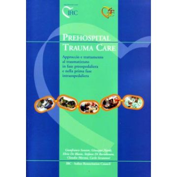 PTC - Prehospital Trauma Care - Approccio e trattamento al traumatizzato in fase preospedaliera e nella prima fase intraospedaliera - IRC