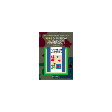 Serie di funzioni ed equazioni differenziali. Estratto da Analisi matematica, Volume 2